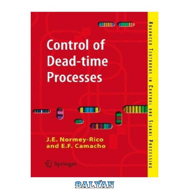 دانلود کتاب Control of Dead-time Processes (Advanced Textbooks in Control and Signal Processing)